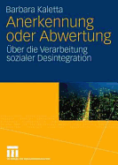 Anerkennung Oder Abwertung: �ber Die Verarbeitung Sozialer Desintegration