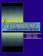 Anesthesia: A Comprehensive Review