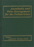Anesthesia and Pain Management for the Pediatrician