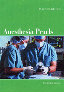 Anesthesia Pearls - Duke, James, MD, MBA