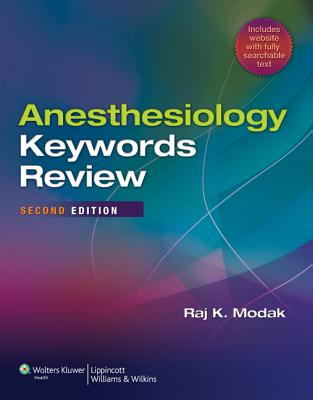 Anesthesiology Keywords Review - Modak, Raj K, MD
