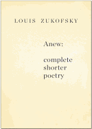 Anew: Complete Shorter Poetry