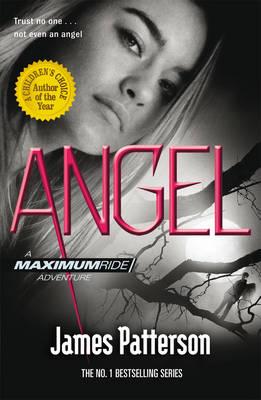 Angel: A Maximum Ride Novel: (Maximum Ride 7) - Patterson, James