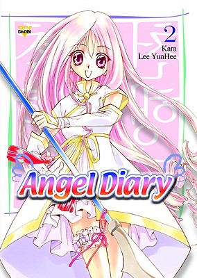 Angel Diary, Vol. 2: Volume 2 - Kara, and Lee, Yunhee, and Im, Hye Young (Translated by)
