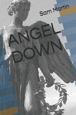 Angel Down - Martin, Sam