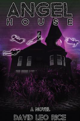 Angel House - Rice, David Leo