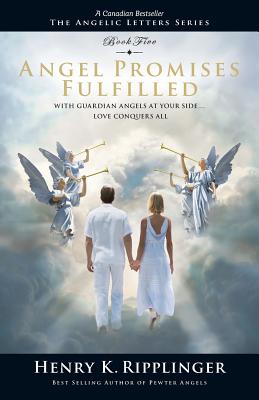 Angel Promises Fulfilled - Ripplinger, Henry Kenneth