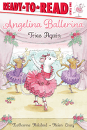 Angelina Ballerina Tries Again: Ready-To-Read Level 1