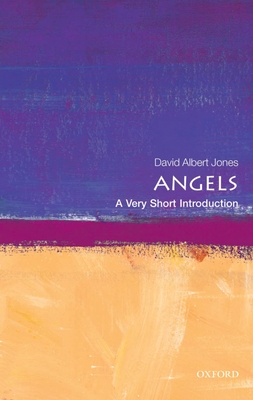 Angels: A Very Short Introduction - Jones, David Albert