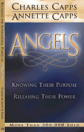 Angels: Knowing Their Purpose, Releasing Their Power