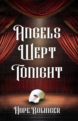 Angels Wept Tonight - Bolinger, Hope