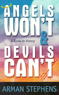 Angels Won't and Devils Can't: A Guide to Victory