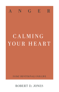 Anger: Calming Your Heart
