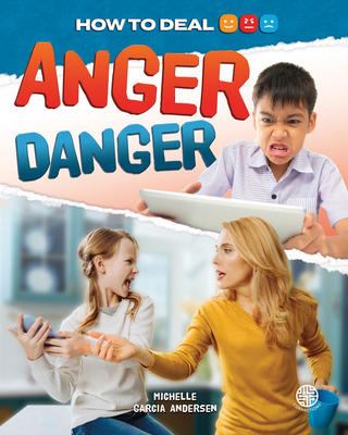 Anger Danger - Andersen, Michelle Garcia