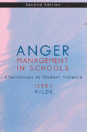 Anger Management in Schools: Alternatives to Student Violence