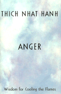 Anger: Wisdom for Cooling the Flames