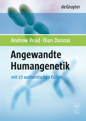 Angewandte Humangenetik - Read, Andrew, and Donnai, Dian, and Rie?, Olaf (Editor)