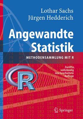 Angewandte Statistik: Methodensammlung Mit R - Sachs, Lothar, and Hedderich, J]rgen, and Hedderich, Jurgen