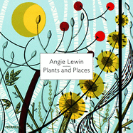 Angie Lewin: Plants and Places