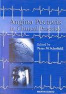 Angina Pectoris in Clinical Practice - Schofield, Peter M