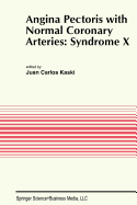 Angina Pectoris with Normal Coronary Arteries: Syndrome X