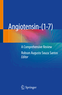 Angiotensin-(1-7): A Comprehensive Review