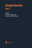 Angiotensin Vol. I - Unger, Thomas (Editor), and Sch�lkens, Bernward A (Editor)