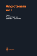 Angiotensin Vol. II - Unger, Thomas (Editor), and Sch�lkens, Bernward A (Editor)