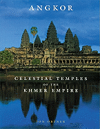 Angkor: Celestial Temples of the Khmer Empire