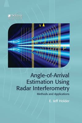 Angle-Of-Arrival Estimation Using Radar Interferometry: Methods and Applications - Holder, Jeff