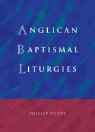Anglican Baptismal Liturgies