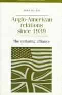Anglo-American Relations Since 1939