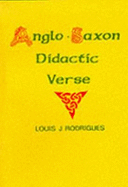 Anglo-Saxon Didactic Verse: Verse Specimens Rendered into Modern English