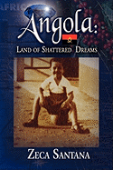 Angola: Land of Shattered Dreams