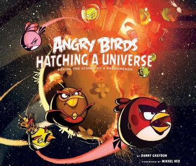 Angry Birds: Hatching a Universe - Graydon, Danny, and Hed, Mikael