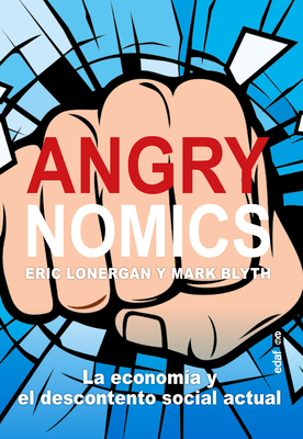Angrynomics - Blyth, Mark, and Lonergan, Eric