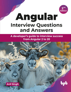Angular Interview Questions and Answers: A developer's guide to interview success from Angular 2 to 20 - 2nd Edition