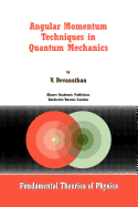 Angular Momentum Techniques in Quantum Mechanics