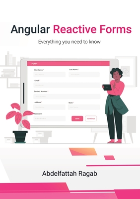 Angular Reactive Forms: Everything you need to know - Ragab, Abdelfattah