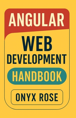 Angular Web Development Handbook - Rose, Onyx