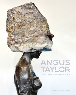 Angus Taylor: Mind Through Materials - Harris, Paul (Introduction by), and Myburg, Johan (Text by), and Taylor, Angus (Text by)