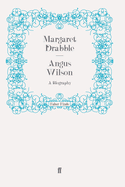 Angus Wilson: A Biography