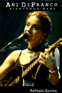 Ani DiFranco: Righteous Babe - Quirino, Raffaele