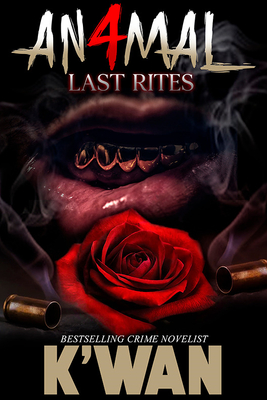 Animal 4: Last Rites - K'Wan