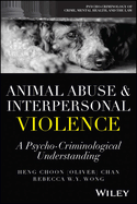 Animal Abuse and Interpersonal Violence: A Psycho-Criminological Understanding