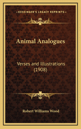 Animal Analogues: Verses and Illustrations (1908)