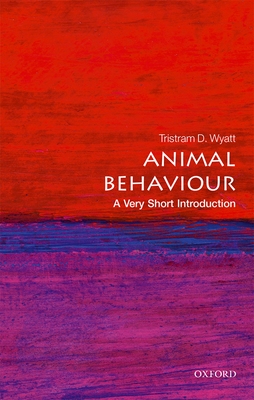 Animal Behaviour: A Very Short Introduction - Wyatt, Tristram D.