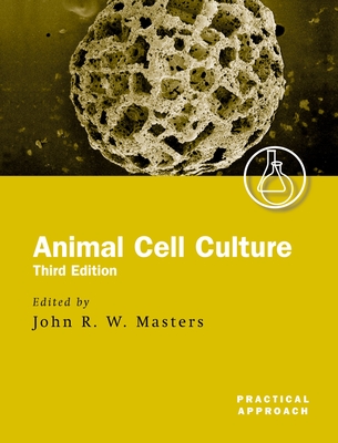 Animal Cell Culture: A Practical Approach - Masters, John R W (Editor)