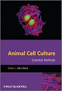 Animal Cell Culture: Essential Methods