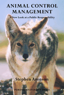 Animal Control Management: A New Look at a Public Responsibility